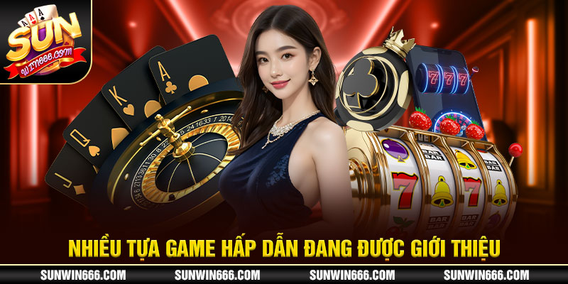 Nhiều tựa game hấp dẫn đang được giới thiệu