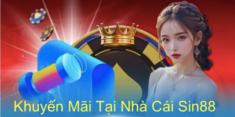 Một số câu hỏi liên quan đến chương trình khuyến mãi Sin88