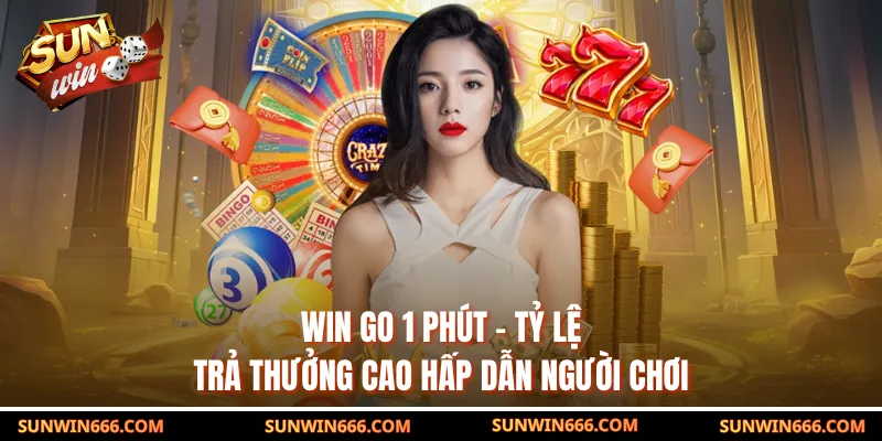 Win Go 1 Phút - Tỷ Lệ Trả Thưởng Cao Hấp Dẫn Người Chơi